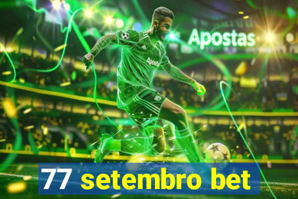 77 setembro bet