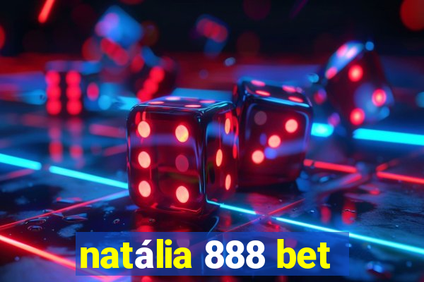 natália 888 bet