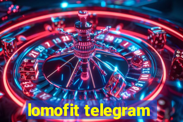 lomofit telegram