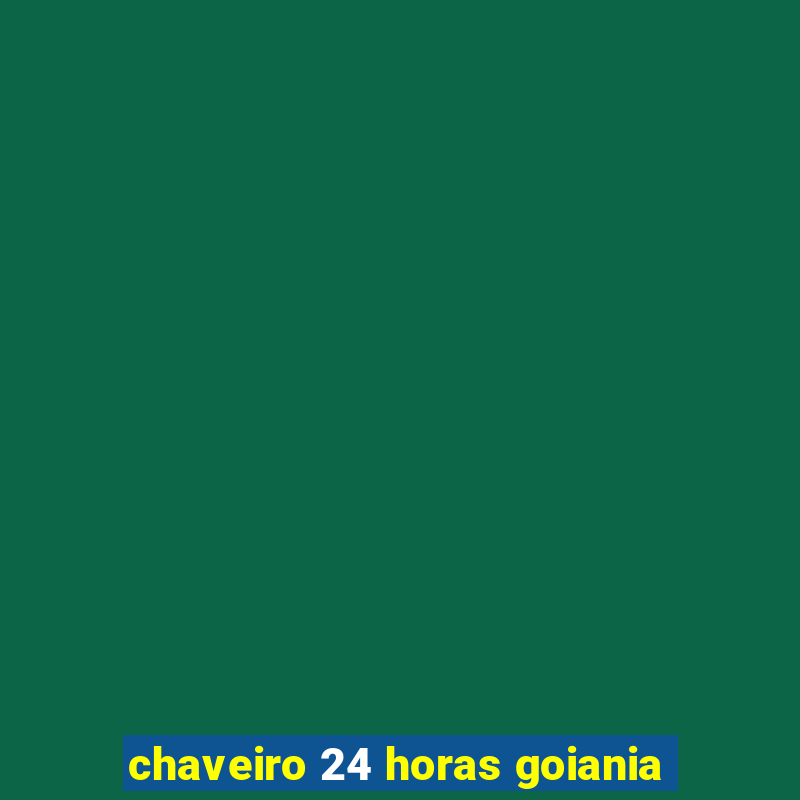 chaveiro 24 horas goiania