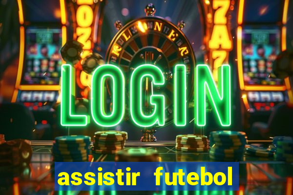 assistir futebol sem travar