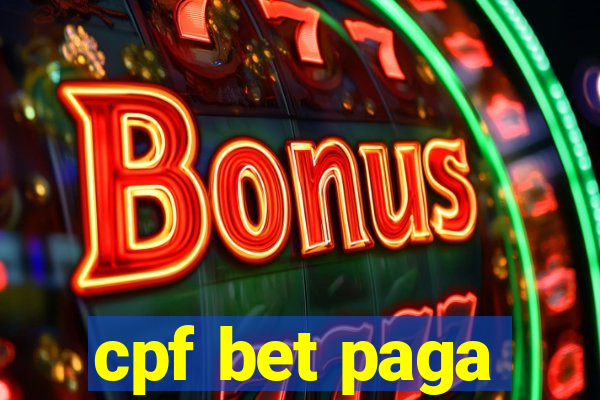 cpf bet paga