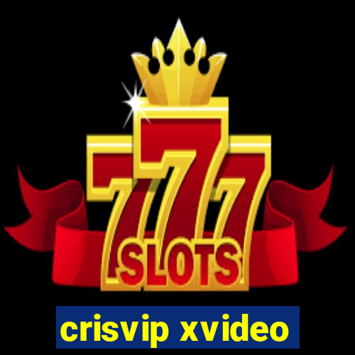 crisvip xvideo