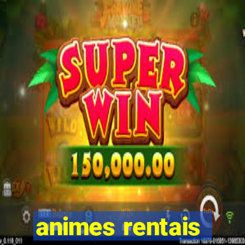 animes rentais