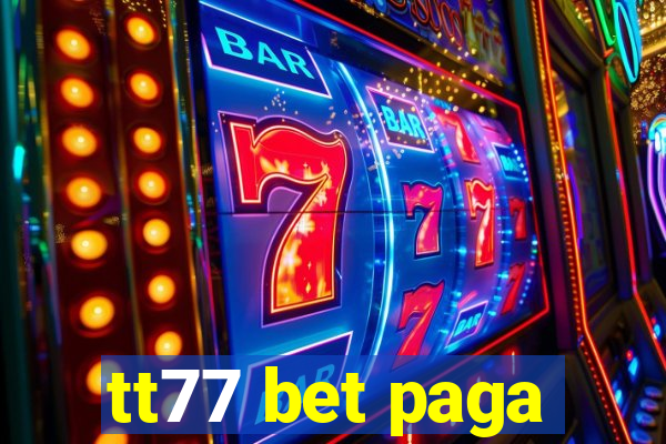 tt77 bet paga