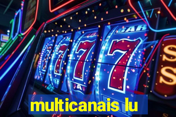 multicanais lu