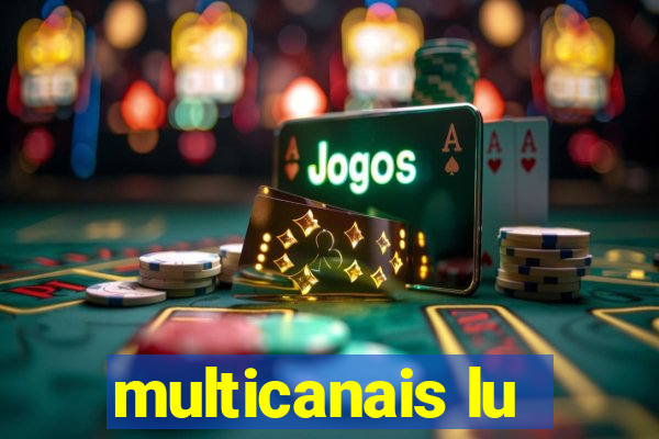 multicanais lu