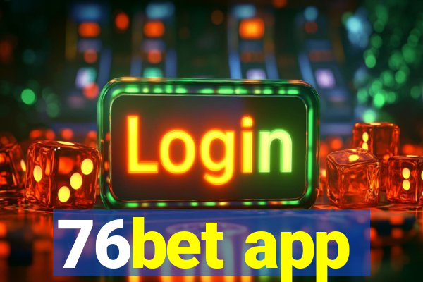 76bet app