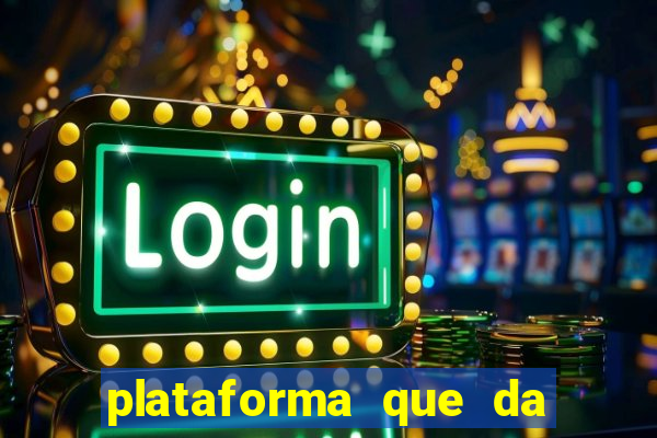 plataforma que da 10 reais de bonus