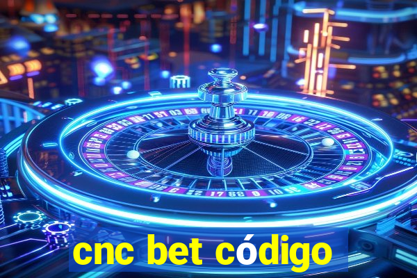 cnc bet código