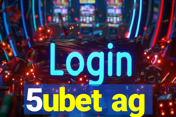 5ubet ag