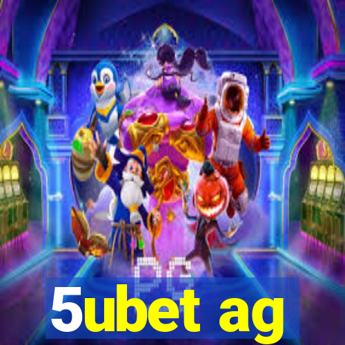 5ubet ag