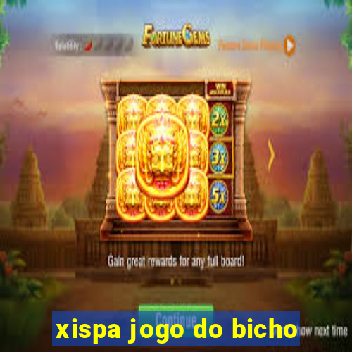 xispa jogo do bicho