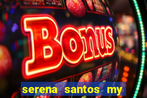 serena santos my pervy family