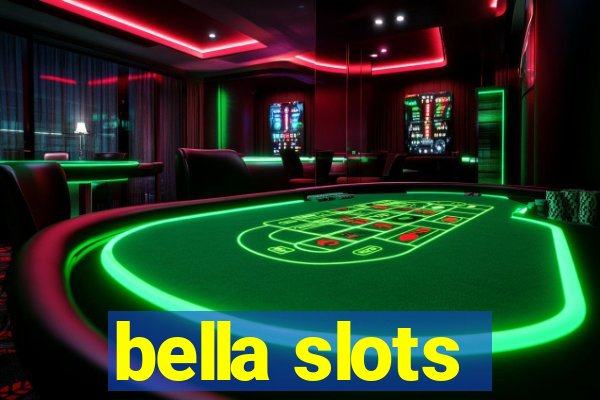 bella slots