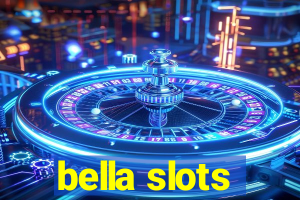 bella slots