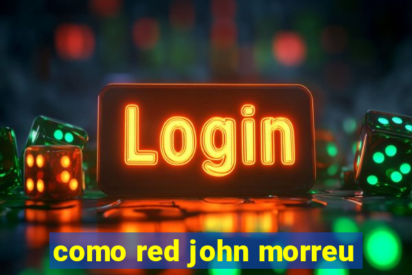 como red john morreu