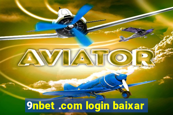 9nbet .com login baixar