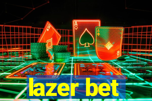 lazer bet