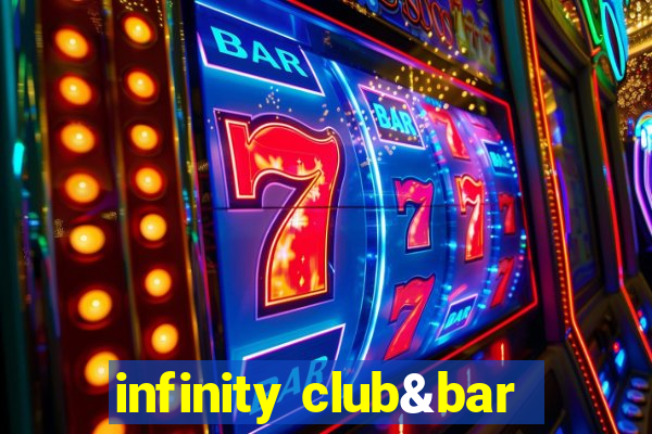 infinity club&bar