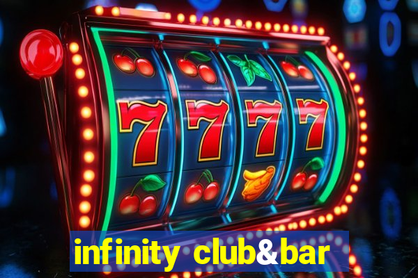 infinity club&bar