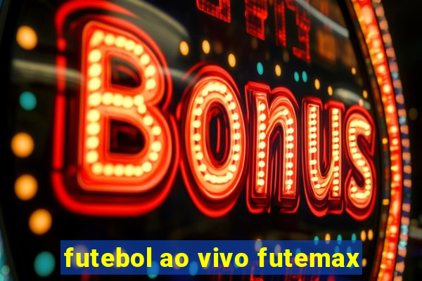 futebol ao vivo futemax