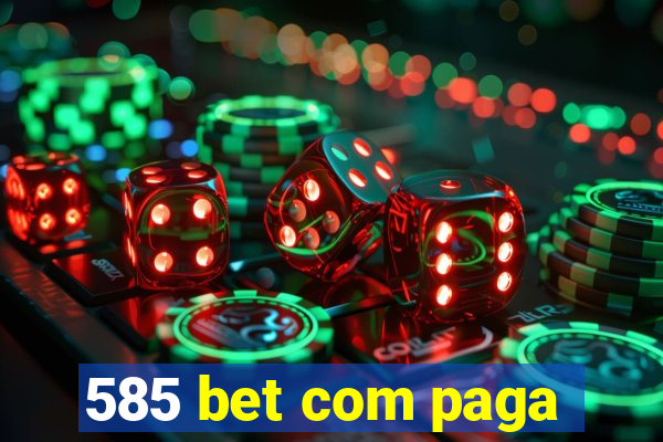 585 bet com paga