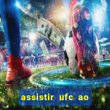 assistir ufc ao vivo futemax