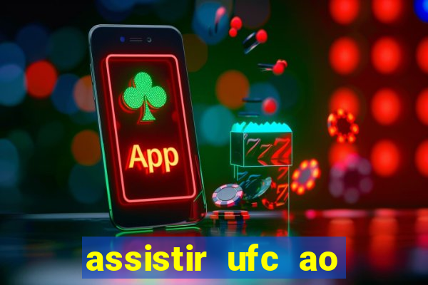 assistir ufc ao vivo futemax