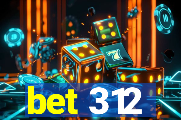 bet 312