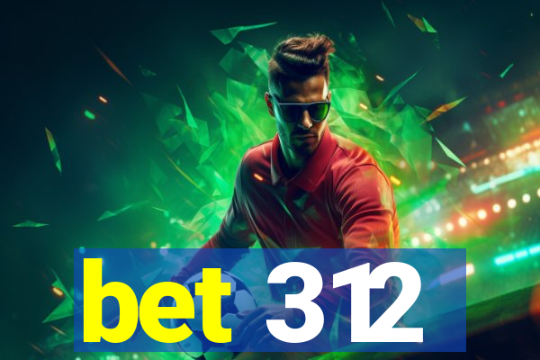 bet 312