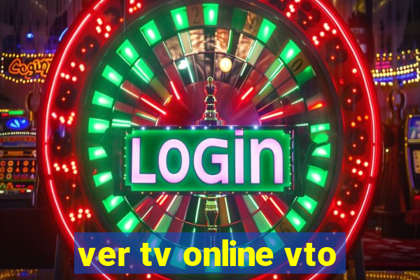 ver tv online vto