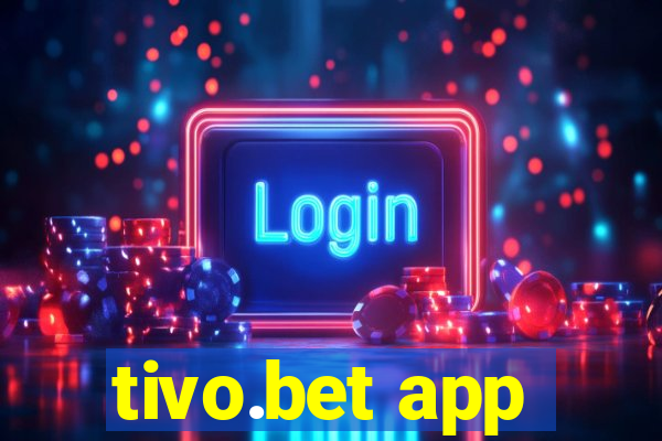 tivo.bet app