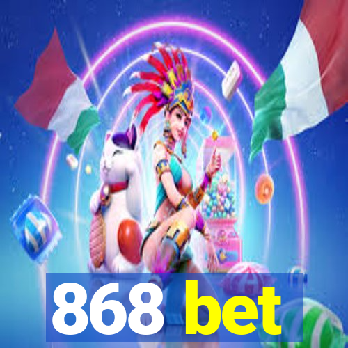 868 bet