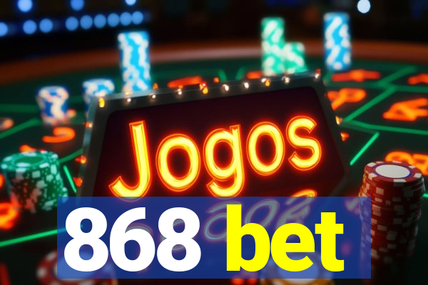 868 bet