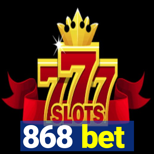 868 bet