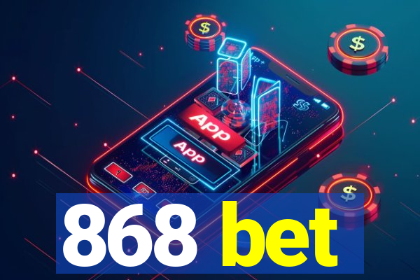 868 bet