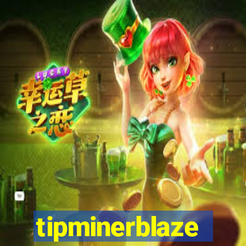 tipminerblaze