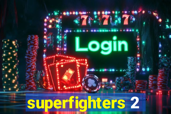 superfighters 2