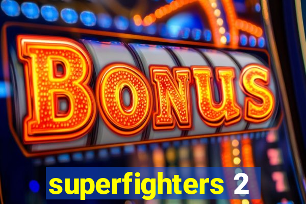 superfighters 2