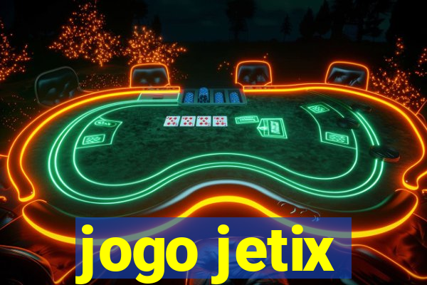 jogo jetix