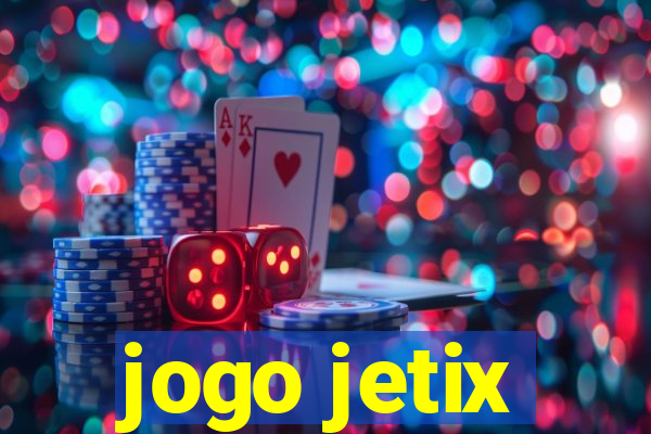 jogo jetix