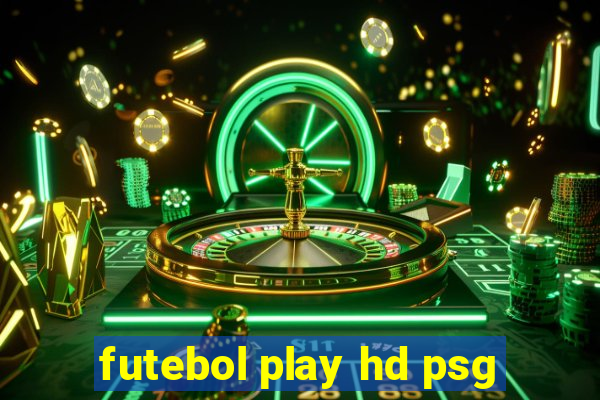 futebol play hd psg