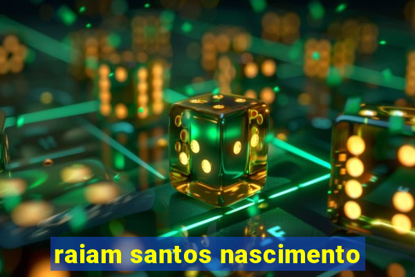 raiam santos nascimento