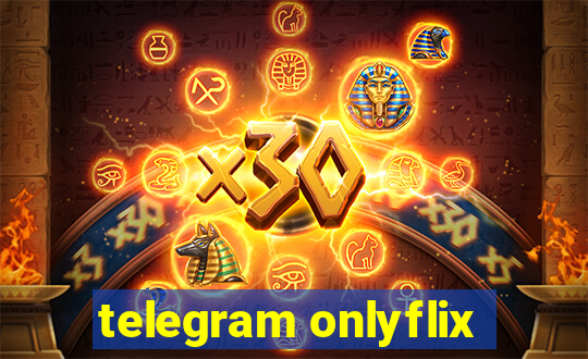 telegram onlyflix