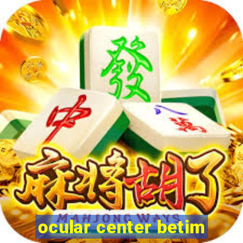 ocular center betim