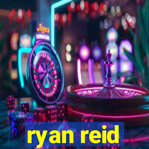 ryan reid