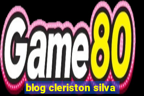 blog cleriston silva