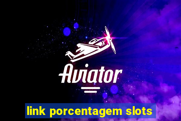 link porcentagem slots