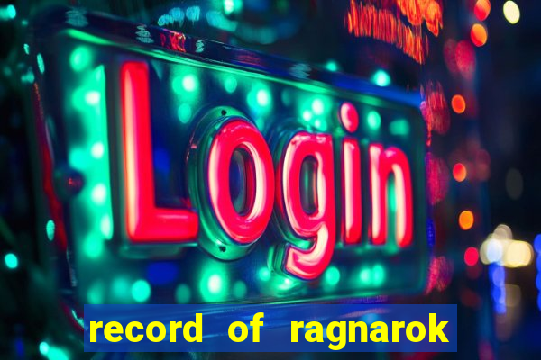 record of ragnarok 3 temporada